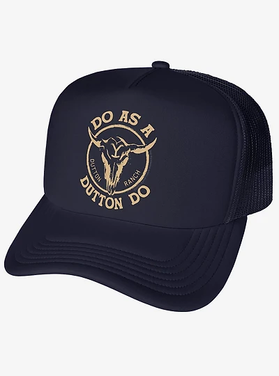 Yellowstone Do As A Dutton Do Foam Trucker Hat