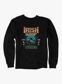 Irish Whip Wrestling Sweatshirt