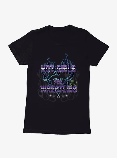Hot Girls Love Pro Wrestling Womens T-Shirt