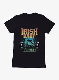 Irish Whip Wrestling Womens T-Shirt