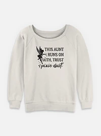 Disney Tinker Bell Aunt Runs On Trust Pixie Dust Womens Slouchy Sweatshirt