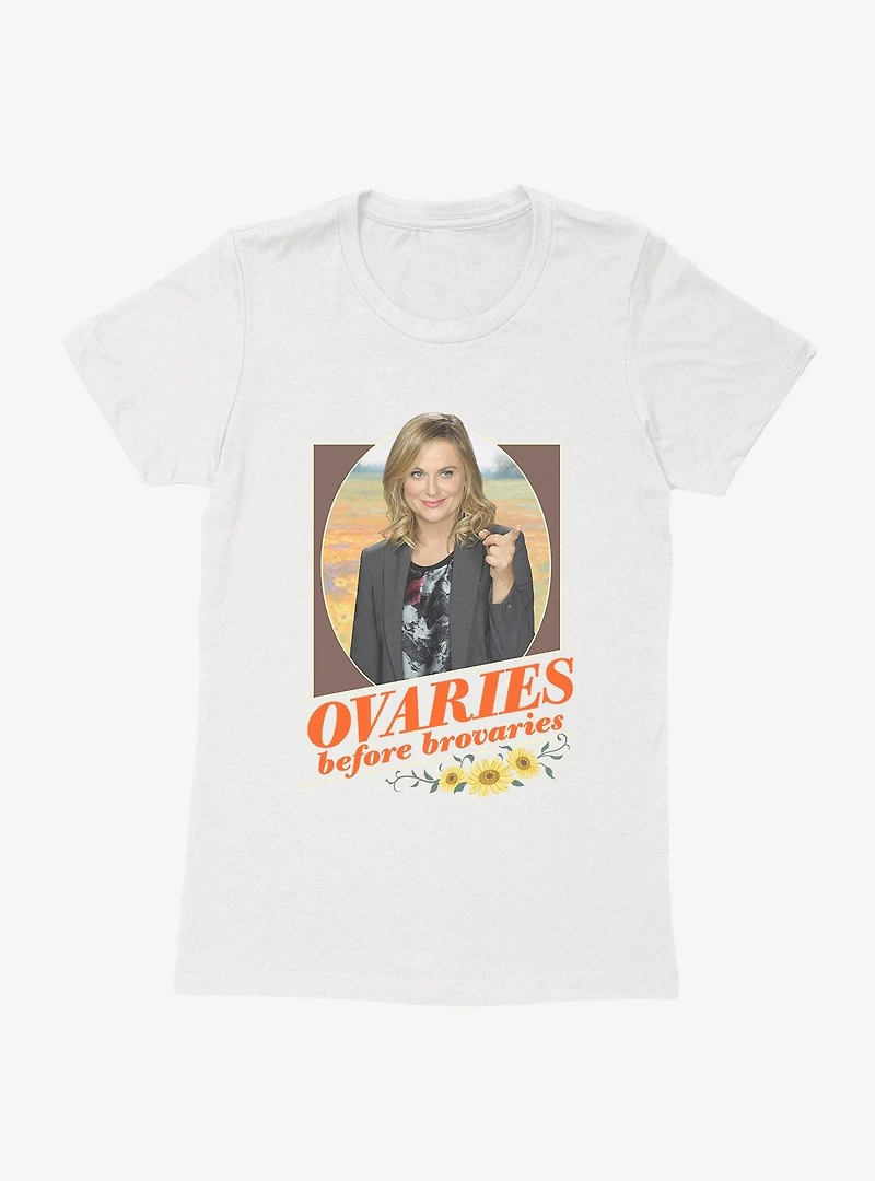 Parks And Recreation Ovaries Before Brovaries Womens T-Shirt