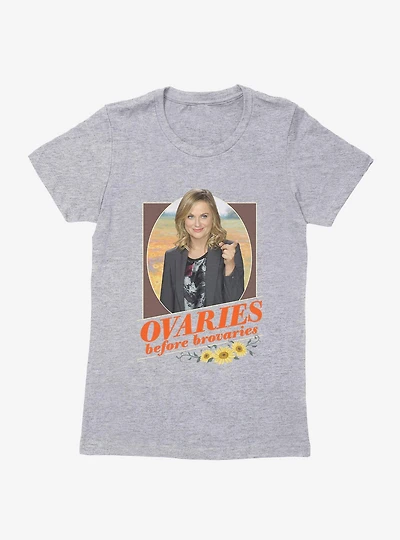 Parks And Recreation Ovaries Before Brovaries Womens T-Shirt