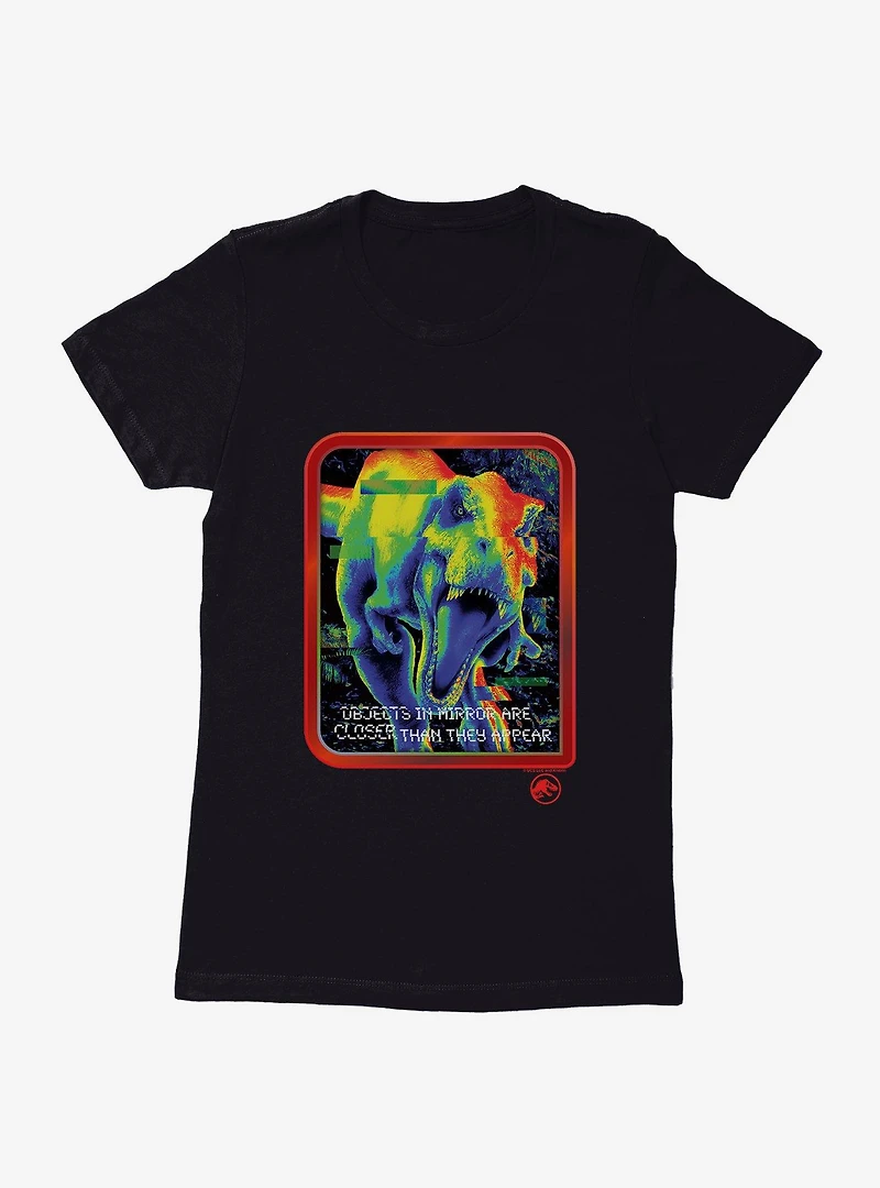 Jurassic World Objects Mirror Are Closer Than They Appear Womens T-Shirt