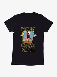 SpongeBob SquarePants Put On A Happy Face Womens T-Shirt