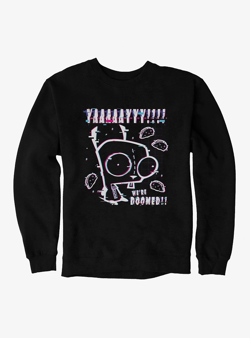 Invader Zim YAAAAAYY!!!! We're Doomed!! Sweatshirt