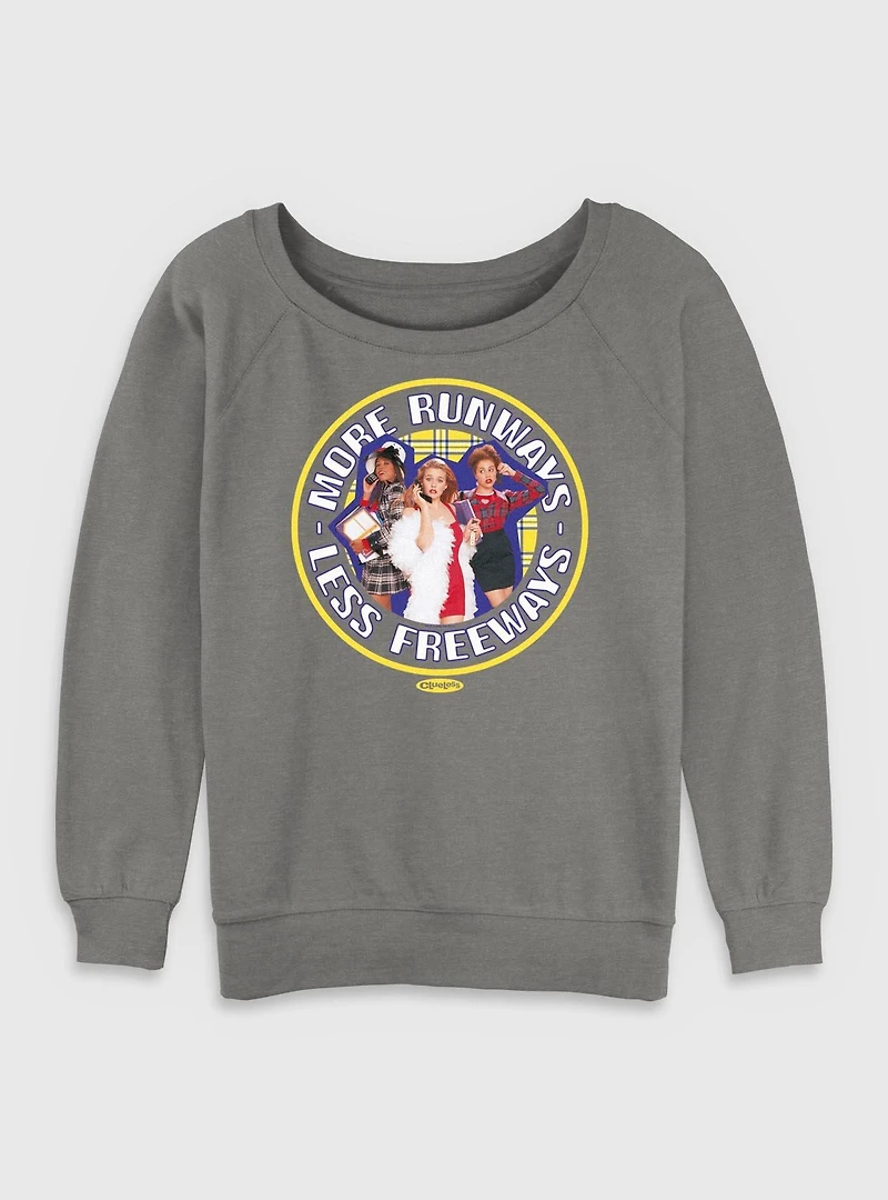 Clueless More Runways Less Freeways Womens Slouchy Sweatshirt