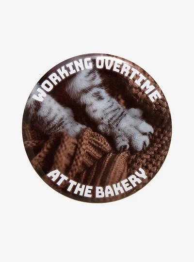 Working Overtime at the Bakery Cat Paw Button Pin