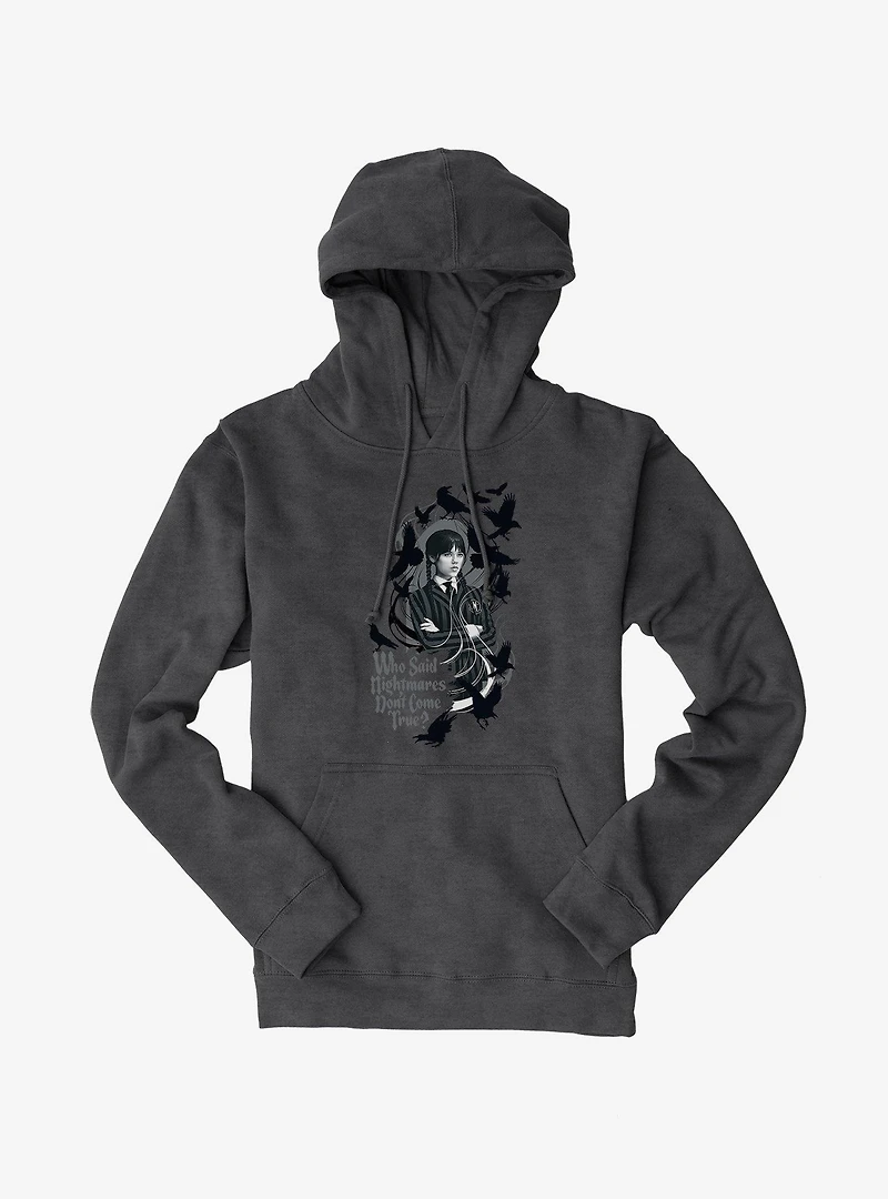 Wednesday Who Said Nightmares Don't Come True Hoodie