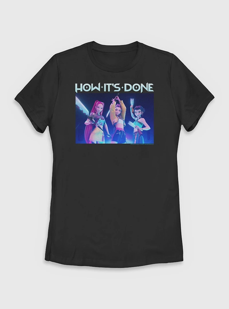 KPop Demon Hunters Huntrix How It's Done Womens T-Shirt