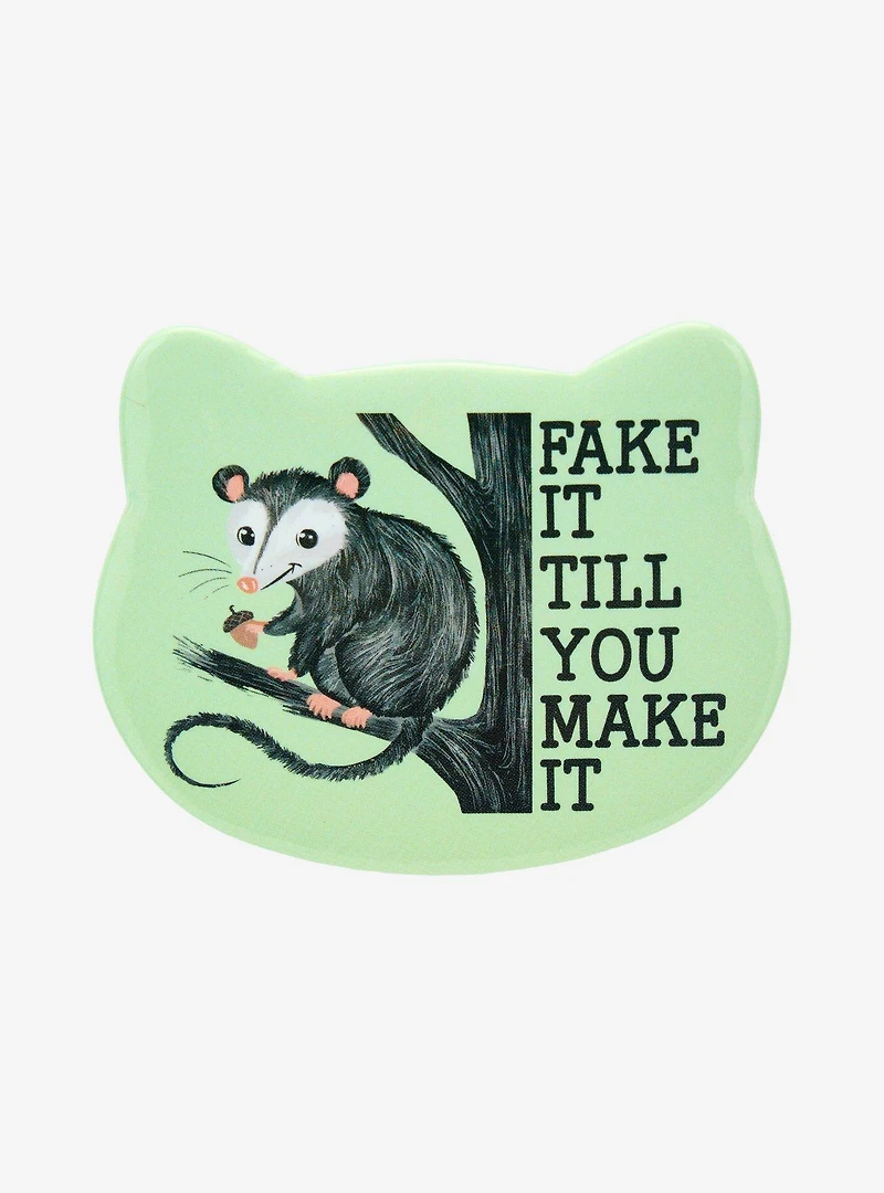 Possum Fake It Till You Make It Cat Shaped Button Pin