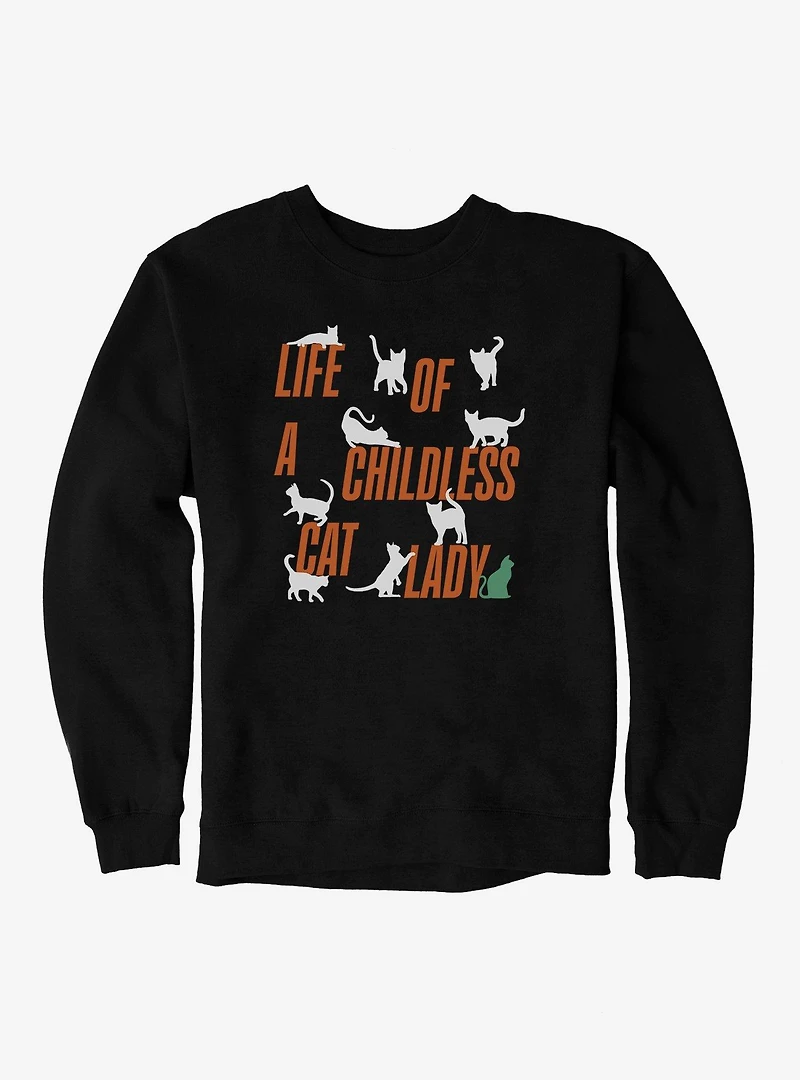 Life Of A Childless Cat Lady Sweatshirt