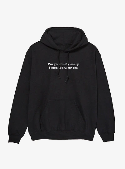 Sorry I Clocked Your Tea Hoodie