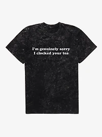I'm Genuinely Sorry I Clocked Your Tea Mineral Wash T-Shirt