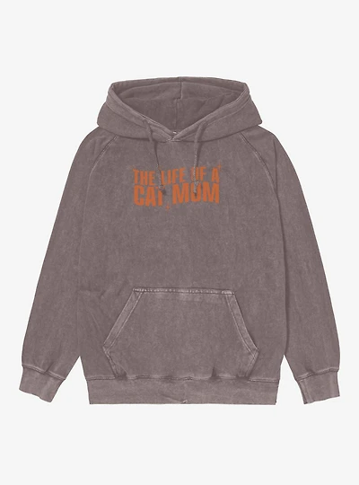 The Life Of A Cat Mom Mineral Wash Hoodie