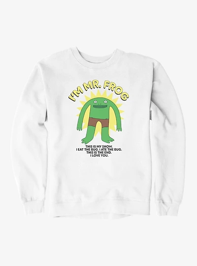 Smiling Friends I'm Mr. Frog Sweatshirt