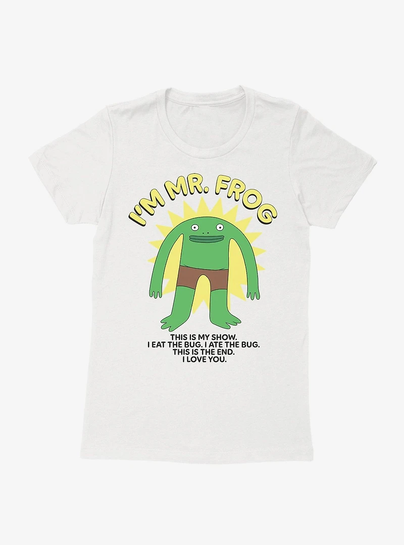 Smiling Friends I'm Mr. Frog Womens T-Shirt