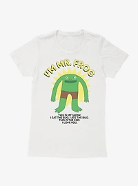 Smiling Friends I'm Mr. Frog Womens T-Shirt