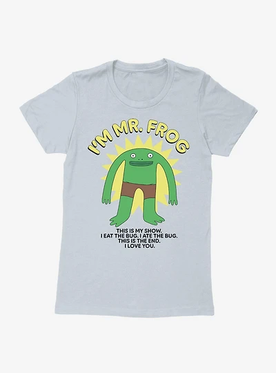 Smiling Friends I'm Mr. Frog Womens T-Shirt