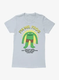 Smiling Friends I'm Mr. Frog Womens T-Shirt