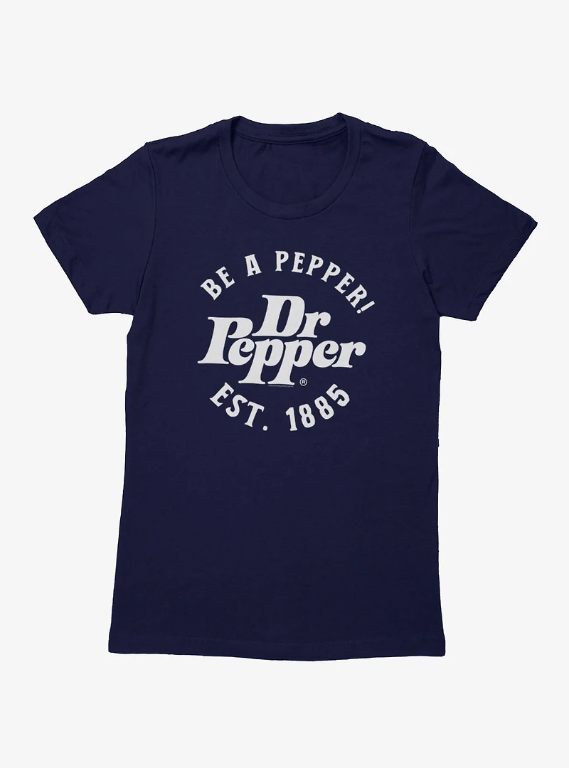 Dr. Pepper Be A Womens T-Shirt