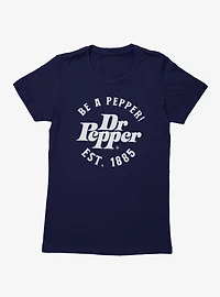 Dr. Pepper Be A Womens T-Shirt