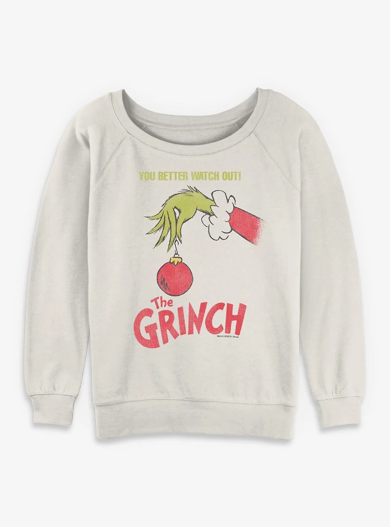 Dr. Seuss How The Grinch Stole Christmas You Better Watch Out Ornament Womens Slouchy Sweatshirt