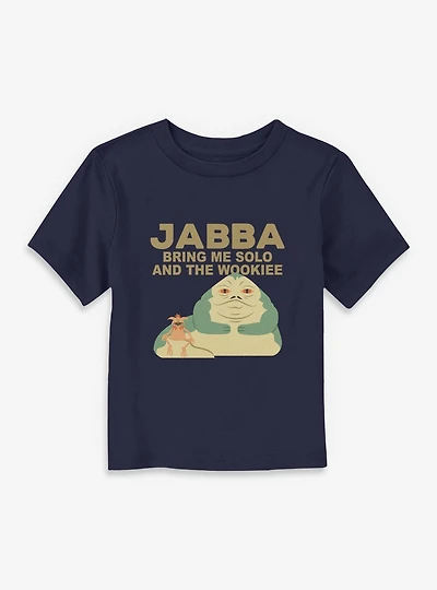 Star Wars Jabba Bring Me Solo And The Wookiee Toddler T-Shirt