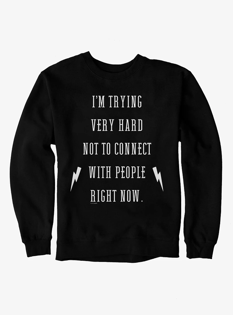 Schitts Creek Trying Not To Connect Sweatshirt