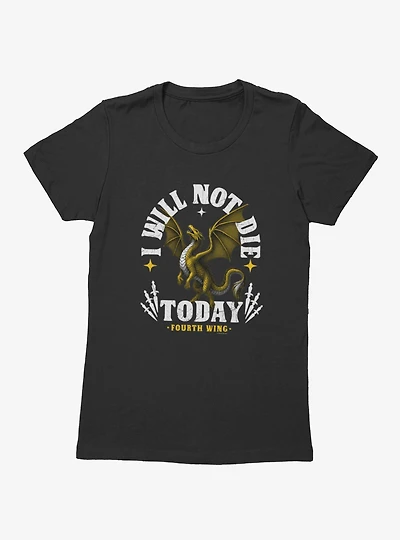 Fourth Wing The Empyrean Will Not Die Womens T-Shirt