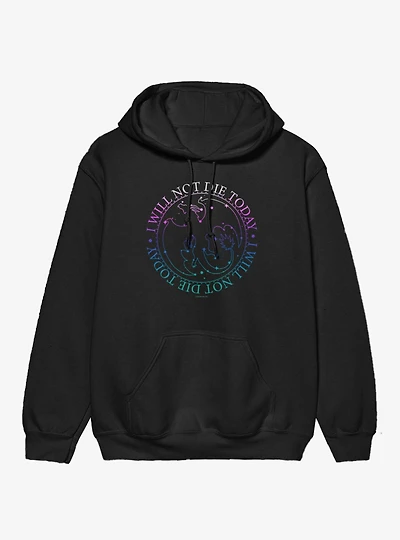Fourth Wing The Empyrean I Will Not Die Today Hoodie