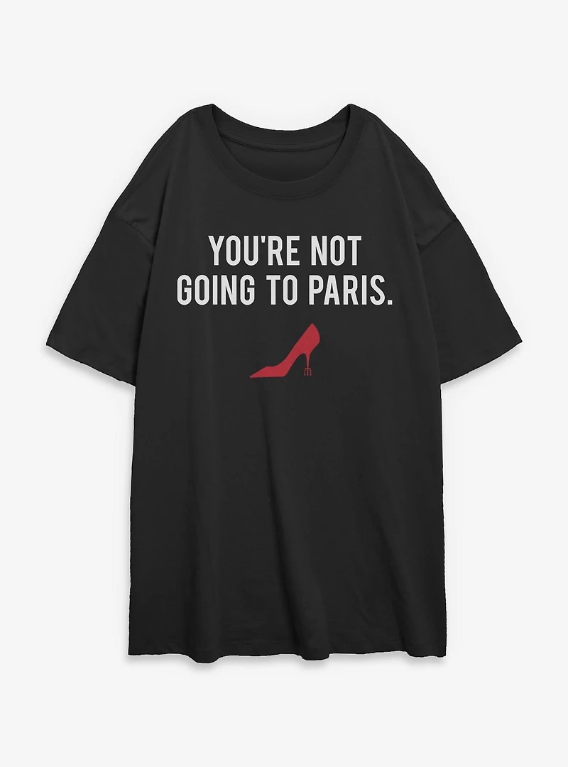 The Devil Wears Prada You're Not Going To Paris Womens Oversized T-Shirt