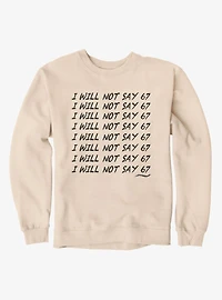 I Will Not Say 67 Chalkboard Punishment Sweatshirt