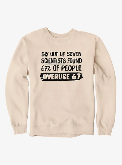 Overuse 6 7 Sweatshirt
