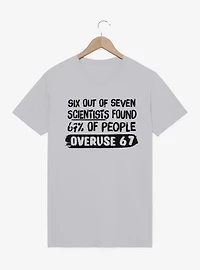 Overuse 6 7 T-Shirt