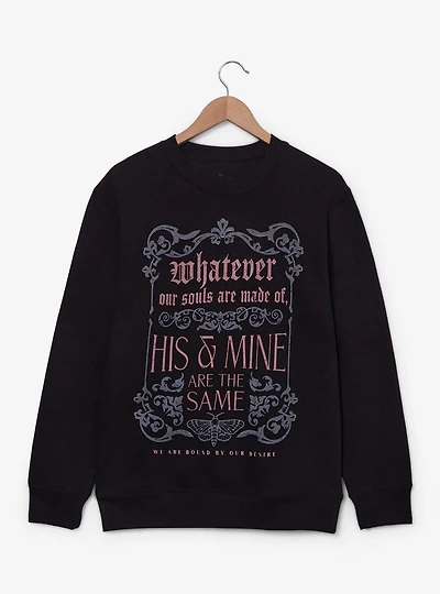 Wuthering Heights Whatever Our Souls Are Made Of Quote Crewneck - BoxLunch Exclusive