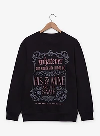 Wuthering Heights Whatever Our Souls Are Made Of Quote Crewneck - BoxLunch Exclusive