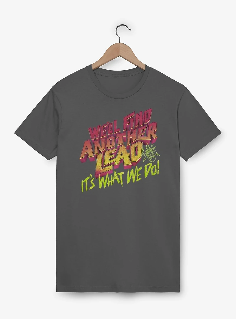 Stranger Things: Tales from '85 We'll Find Another Lead It's What We Do! T-Shirt