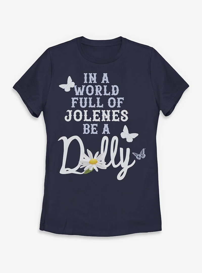 Dolly Parton Be A Womens T-Shirt