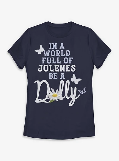 Dolly Parton Be A Womens T-Shirt