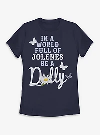 Dolly Parton Be A Womens T-Shirt