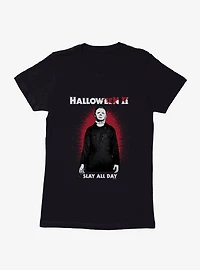 Halloween II Bloody Slay All Day  Womens T-Shirt