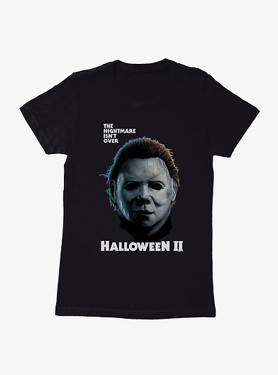 Halloween II The Nightmare Isn't Over Womens T-Shirt