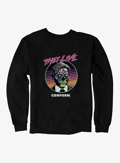 They Live Conform Sweatshirt