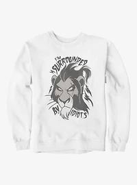 Disney Lion King Surrounded By Idiots Scar Face Sweatshirt