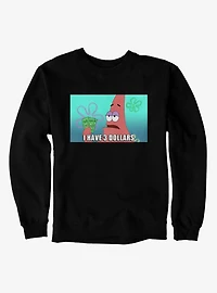 SpongeBob SquarePants Patrick 3 Dollar Meme Sweatshirt