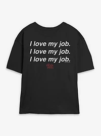 The Devil Wears Prada I Love My Job Womens Skimmer T-Shirt