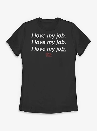 The Devil Wears Prada I Love My Job Womens T-Shirt