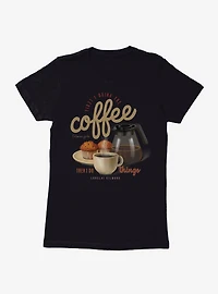 Gilmore Girls First I Drink The Coffee Lorelai Womens T-Shirt