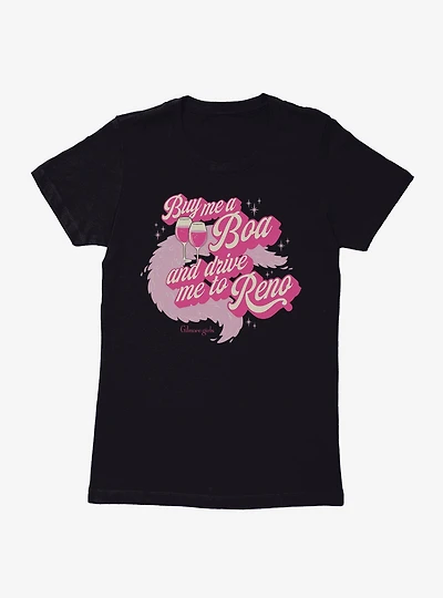 Gilmore Girls Buy Me A Boa And Drive To Reno Womens T-Shirt